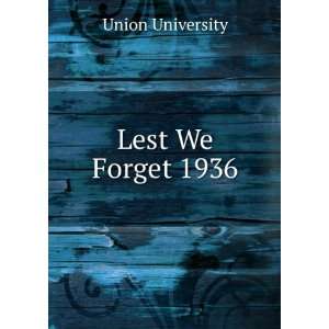  Lest We Forget 1936 Union University Books