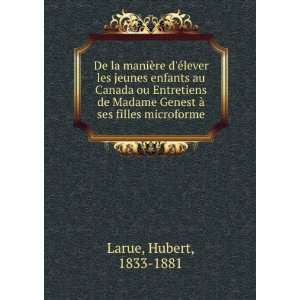   de Madame Genest Ã  ses filles microforme Hubert, 1833 1881 Larue
