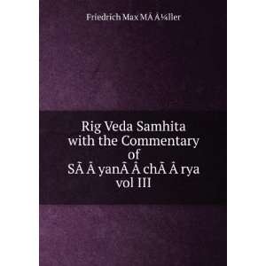  Rig Veda Samhita with the Commentary of SÃ?ÂÃÂyanÃ 