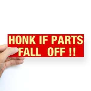  Honk If Parts Fall Off bumper sticker Funny Bumper Sticker 