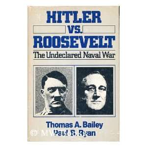  Hitler Vs. Roosevelt the Undeclared Naval War Thomas A 