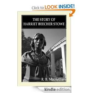 The Story Of Harriet Beecher Stowe by Ruth Brown MacArthur [Kindle 