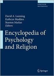 Encyclopedia of Psychology and Religion, (038771801X), David A 