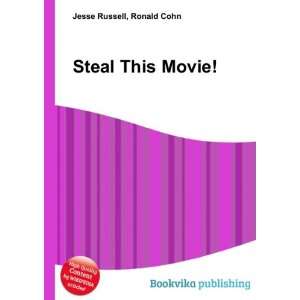  Steal This Movie Ronald Cohn Jesse Russell Books