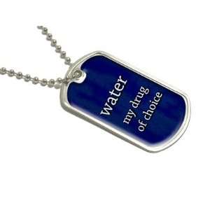  Water My Drug of Choice   Military Dog Tag Luggage 
