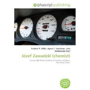  Józef Zawadzki (chemist) (9786133704497) Books