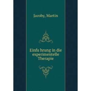    EinfuÌ?hrung in die experimentelle Therapie Martin Jacoby Books