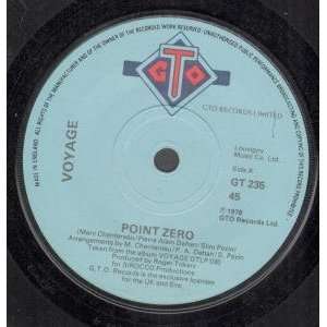  POINT ZERO 7 INCH (7 VINYL 45) UK GTO 1978 VOYAGE (70S 