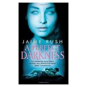  A Perfect Darkness (9780061690358) Jaime Rush Books