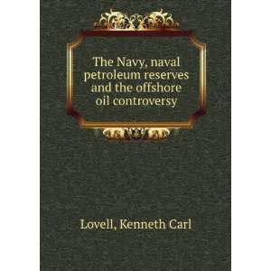  The Navy, naval petroleum reserves and the offshore oil 