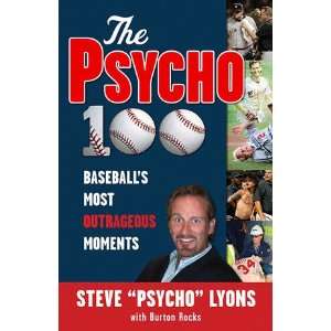   The Physcho 100 Baseballs Most Outrageous Moments