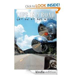 Life is a Road, Get on it and Ride Daniel Meyer  Kindle 