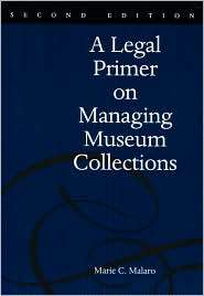 Legal Primer on Managing Museum Collections, (1560987871), Marie C 
