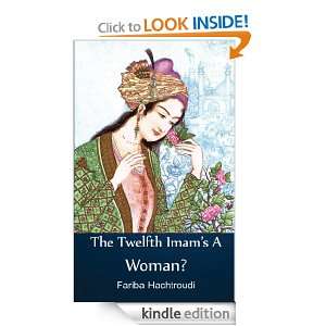 The Twelfth Imams a Woman? Fariba Hachtroudi, Sian Robyns   