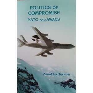  Politics of Compromise Nato and Awacs Books