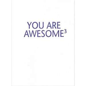  You are awesome (cubed)