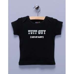  Tuff Guy (Like My Daddy) Black Shirt / T Shirt Baby