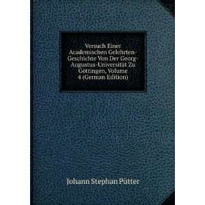   ¶ttingen, Volume 4 (German Edition) Johann Stephan PÃ¼tter Books