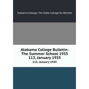Alabama College Bulletin The Summer School 1935. 113, January 1935 