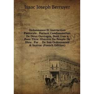   De Son Ordonnance & Instruc (French Edition) Isaac Joseph Berruyer