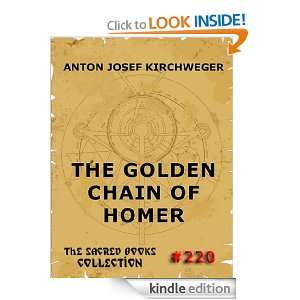 The Golden Chain Of Homer (The Sacred Books) Anton Josef Kirchweger 
