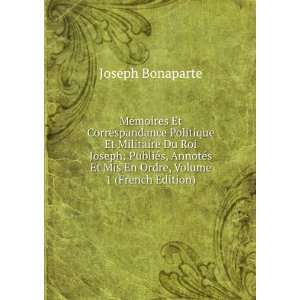   Et Mis En Ordre, Volume 1 (French Edition) Joseph Bonaparte Books