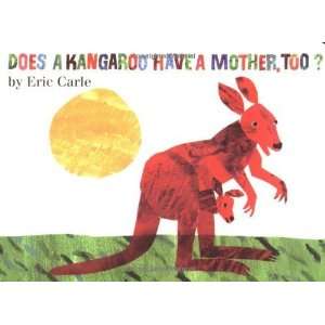    Does a Kangaroo Have a Mother, Too? [Board book] Eric Carle Books
