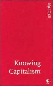 Knowing Capitalism, (1412900581), Nigel Thrift, Textbooks   Barnes 