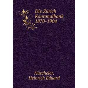   ZÃ¼rich Kantonalbank 1870 1904 Heinrich Eduard NÃ¼scheler Books