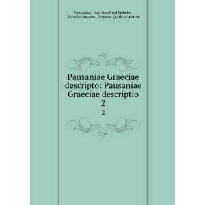   descripto. 2 Karl Gottfried Siebelis, Romulo Amaseo Pausanias Books