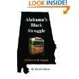 Alabamas Black Struggle (Where it all Began) by Therlee Gipson 