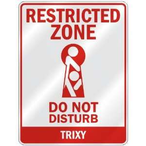   RESTRICTED ZONE DO NOT DISTURB TRIXY  PARKING SIGN