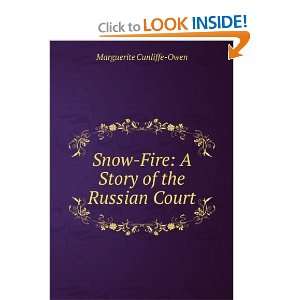  Snow Fire A Story of the Russian Court Marguerite 
