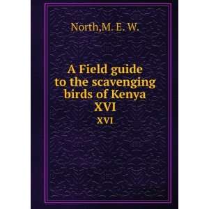   guide to the scavenging birds of Kenya. XVI M. E. W. North Books
