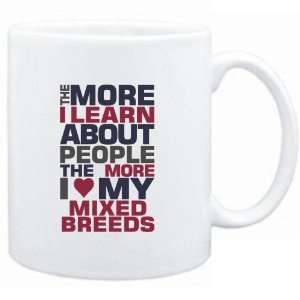  ABOUT PEOPLE THE MORE I LOVE MY Mixed Breeds  Dogs