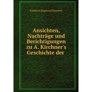   zu A. Kirchners Geschichte der . Friedrich Siegmund Feyerlein Books