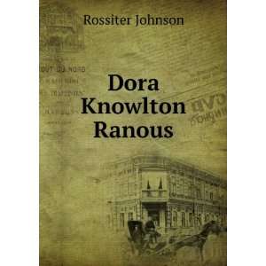 Dora Knowlton Ranous Rossiter Johnson  Books