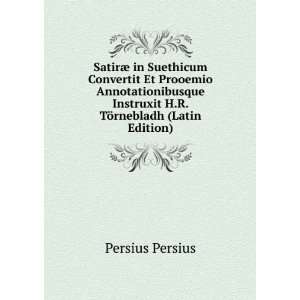  SatirÃ¦ in Suethicum Convertit Et Prooemio 