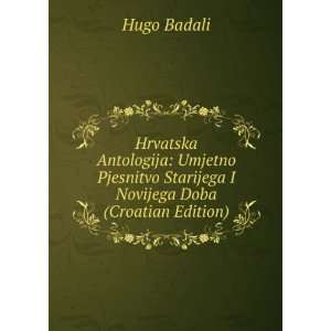   Starijega I Novijega Doba (Croatian Edition) Hugo Badali Books