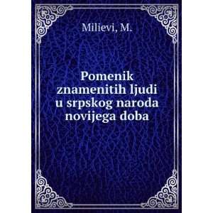   znamenitih ljudi u srpskog naroda novijega doba M. Milievi Books