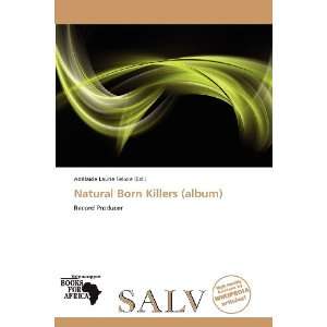   Killers (album) (9786138588740) Adélaïde Laurie Felicie Books