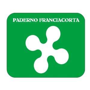  Italy Region   Lombardy, Paderno Franciacorta Mouse Pad 