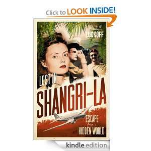 Lost in Shangri La Escape from a Hidden World   A True Story 