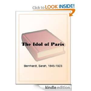 The Idol of Paris Sarah Bernhardt  Kindle Store