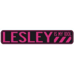   LESLEY IS MY IDOL  STREET SIGN