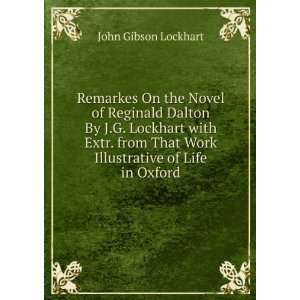   That Work Illustrative of Life in Oxford John Gibson Lockhart Books