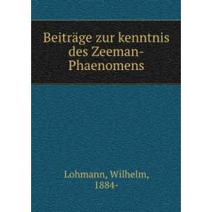   ge zur kenntnis des Zeeman Phaenomens Wilhelm, 1884  Lohmann Books