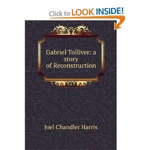  Gabriel Tolliver a story of Reconstruction Joel Chandler 
