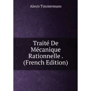   MÃ©canique Rationnelle . (French Edition) Alexis Timmermans Books