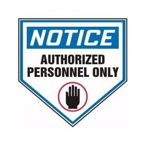 NOTICE AUTHORIZED PERSONNEL ONLY (W/GRAPHIC) Sign   12 Plastic Shape 